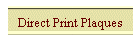 Direct Print Plaques